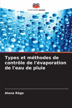 Types et méthodes de contrôle de l'évaporation de l'eau de pluie - Rêgo, Alana