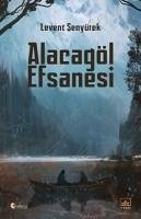 Alacagöl Efsanesi - Senyürek, Levent