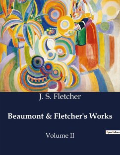 Beaumont & Fletcher's Works - Fletcher, J. S.