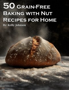 50 Grain-Free Baking with Nut Recipes for Home - Johnson, Kelly