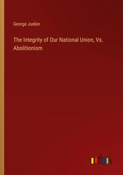 The Integrity of Our National Union, Vs. Abolitionism