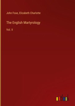 The English Martyrology - Foxe, John; Charlotte, Elizabeth