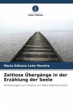 Zeitlose Übergänge in der Erzählung der Seele - Leão Moreira, Maria Edinara