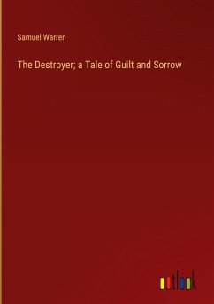 The Destroyer; a Tale of Guilt and Sorrow - Warren, Samuel