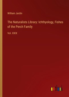 The Naturalists Library: Ichthyology, Fishes of the Perch Family - Jardin, William