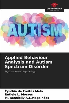 Applied Behaviour Analysis and Autism Spectrum Disorder - de Freitas Melo, Cynthia;L. Moraes, Rutiele;A.L.Magalhães, M. Rannielly