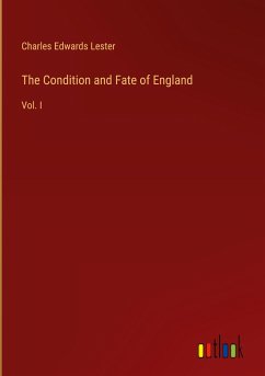 The Condition and Fate of England - Lester, Charles Edwards