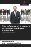 The influence of a leader's actions on employee motivation