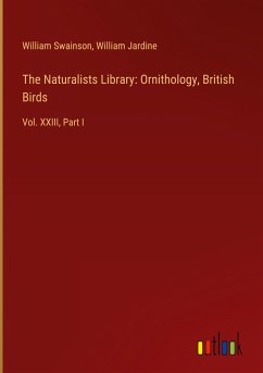 The Naturalists Library: Ornithology, British Birds