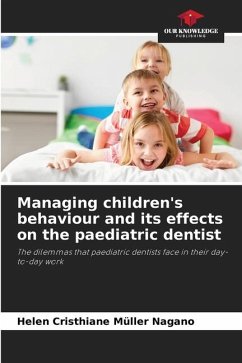 Managing children's behaviour and its effects on the paediatric dentist - Müller Nagano, Helen Cristhiane