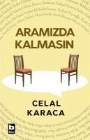 Aramizda Kalmasin - Karaca, Celal