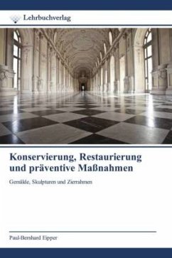 Konservierung, Restaurierung und präventive Maßnahmen - Eipper, Paul-Bernhard