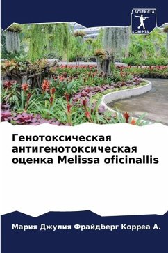 Genotoxicheskaq antigenotoxicheskaq ocenka Melissa oficinallis - Frajdberg Korrea A., Mariq Dzhuliq