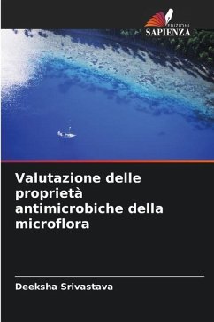 Valutazione delle proprietà antimicrobiche della microflora - Srivastava, Deeksha