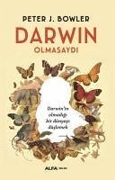 Darwin Olmasaydi - J. Bowler, Peter