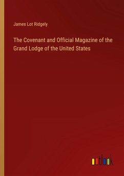 The Covenant and Official Magazine of the Grand Lodge of the United States - Ridgely, James Lot