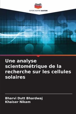 Une analyse scientométrique de la recherche sur les cellules solaires - Dutt Bhardwaj, Bharvi;Nikam, Khaiser