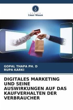 DIGITALES MARKETING UND SEINE AUSWIRKUNGEN AUF DAS KAUFVERHALTEN DER VERBRAUCHER - THAPA PH. D, GOPAL;KARKI, RUPA