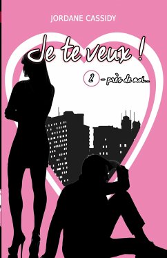 Je te veux ! T2 - Cassidy, Jordane