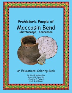 Prehistoric People of Moccasin Bend - Alexander, Suzanna M.; Pickard, Jennifer A.; Williams, Emily J.