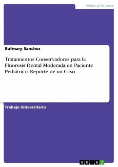 Tratamientos Conservadores para la Fluorosis Dental Moderada en Paciente Pediátrico. Reporte de un Caso - Sanchez, Rufmary