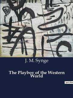 The Playboy of the Western World - Synge, J. M.