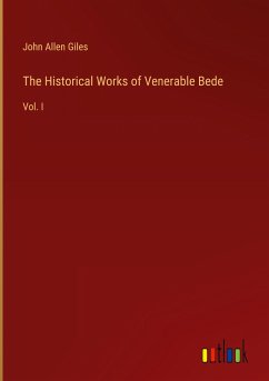 The Historical Works of Venerable Bede - Giles, John Allen