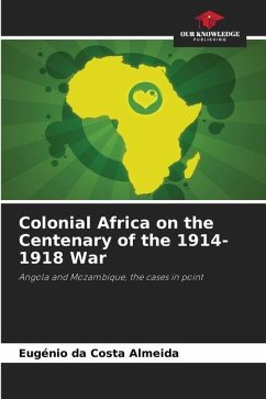 Colonial Africa on the Centenary of the 1914-1918 War - da Costa Almeida, Eugénio