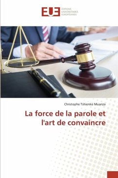 La force de la parole et l'art de convaincre - Tshienke Muanza, Christophe