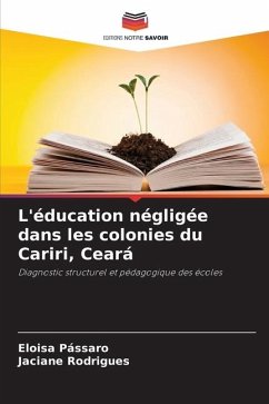 L'éducation négligée dans les colonies du Cariri, Ceará - Pássaro, Eloisa;Rodrigues, Jaciane