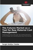 The Futures Market as a Tool for Raw Material Cost Management