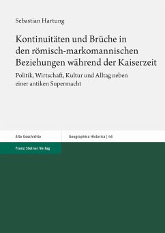 Kontinuitäten und Brüche in den römisch-markomannischen Beziehungen während der Kaiserzeit (eBook, PDF) - Hartung, Sebastian