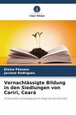 Vernachlässigte Bildung in den Siedlungen von Cariri, Ceará