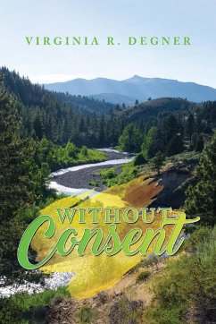 Without Consent - Degner, Virginia R.