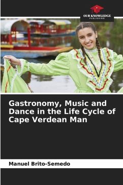 Gastronomy, Music and Dance in the Life Cycle of Cape Verdean Man - Brito-Semedo, Manuel