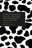 Climate Change, Cattle, and the International Legal Order (eBook, PDF)