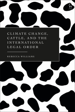 Climate Change, Cattle, and the International Legal Order (eBook, PDF) - Williams, Rebecca