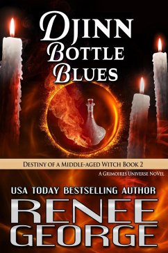 Djinn Bottle Blues (Destiny of a Middle-aged Witch, #2) (eBook, ePUB) - George, Renee