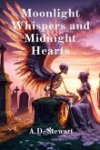Moonlight Whispers and Midnight Hearts (eBook, ePUB) Moonlight Whispers and Midnight Hearts (eBook, ePUB)