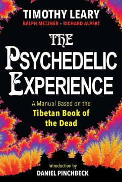 The Psychedelic Experience (eBook, ePUB) - Leary, Timothy; Alpert, Richard; Metzner, Ralph