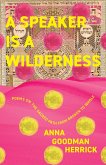 A Speaker is a Wilderness (eBook, ePUB) A Speaker is a Wilderness (eBook, ePUB)