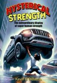 Hysterical Strength-The extraordinary display of super human strength (eBook, ePUB)