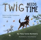 Twig Needs Time (eBook, ePUB)