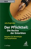 Der Pflichtteil: Die Rechte der Enterbten (eBook, ePUB)