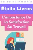 L'importance De La Satisfaction Au Travail (Collection Entreprise, #17) (eBook, ePUB)