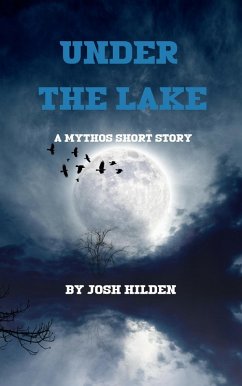 Under The Lake (The DPA/Marquette Institute Mythos) (eBook, ePUB) - Hilden, Josh