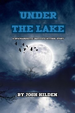 Under The Lake (The DPA/Marquette Institute Mythos) (eBook, ePUB) - Hilden, Josh