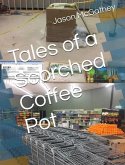 Tales of a Scorched Coffee Pot (eBook, ePUB) Tales of a Scorched Coffee Pot (eBook, ePUB)