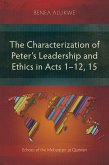The Characterization of Peter's Leadership and Ethics in Acts 1-12, 15 (eBook, ePUB)