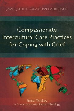 Compassionate Intercultural Care Practices for Coping with Grief (eBook, ePUB) - Harrichand, James Japheth Sudarshan